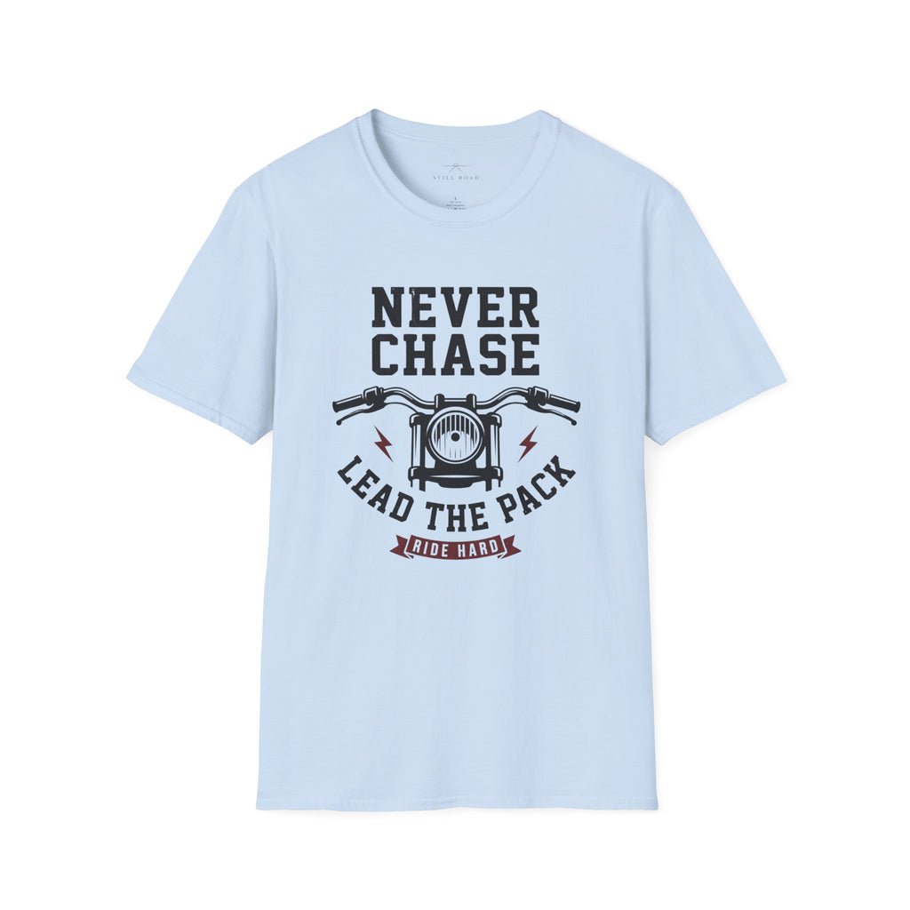 Never Chase T-Shirt