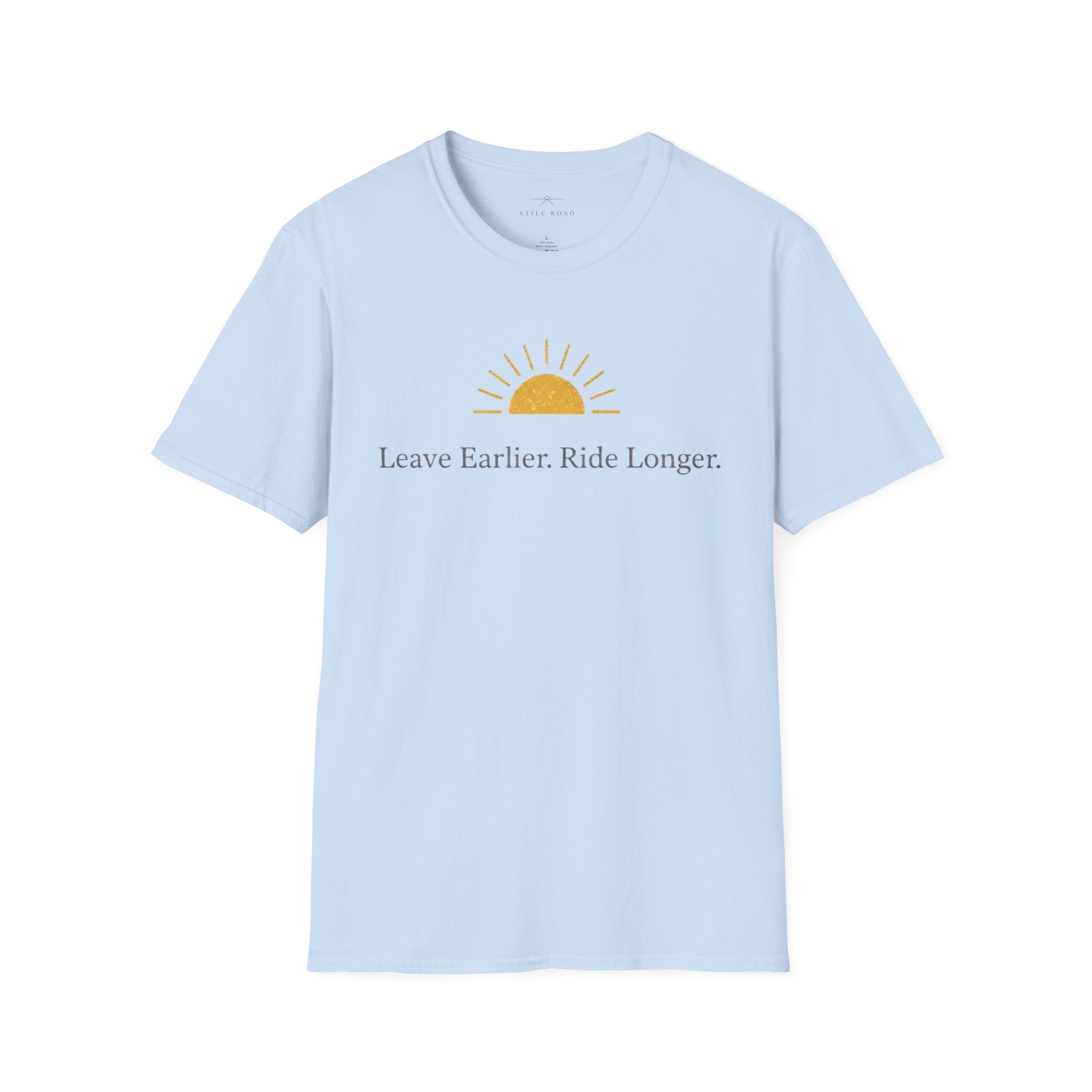 Leave Earlier Ride Longer T-Shirt