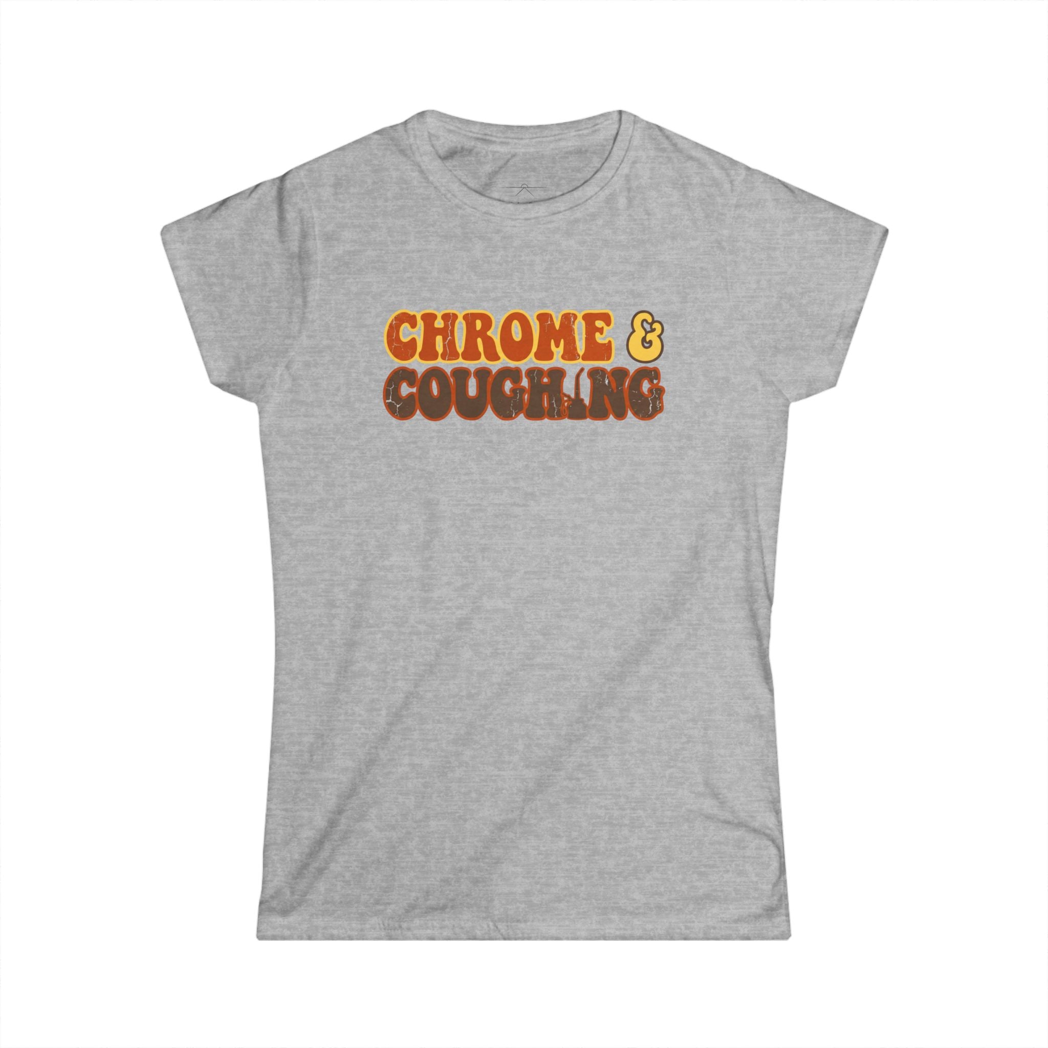 Chrome & Caughing Women's T-shirt