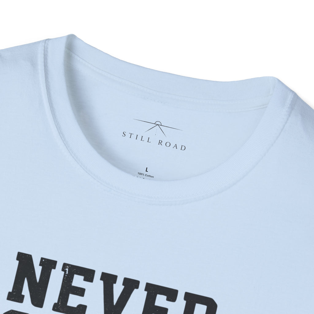Never Chase T-Shirt