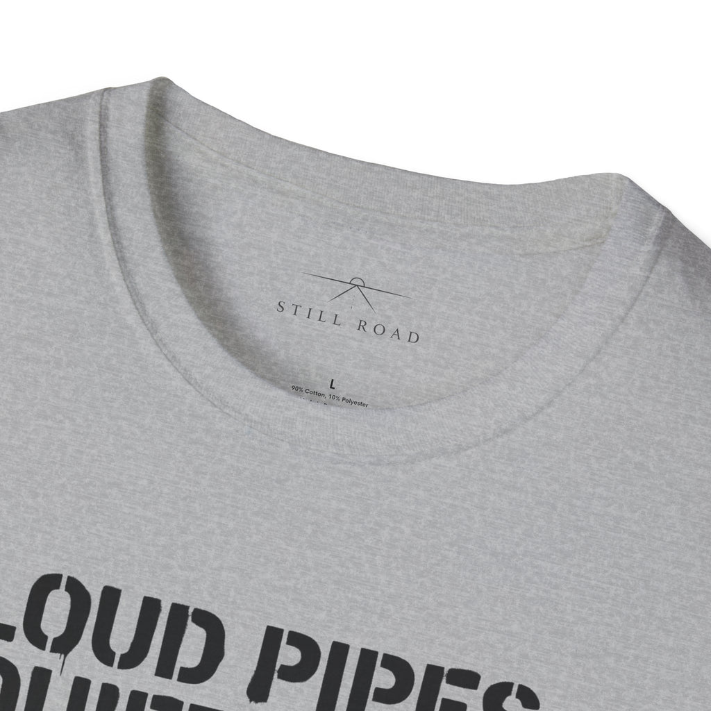 Loud Pipes T-Shirt