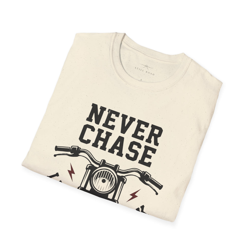 Never Chase T-Shirt