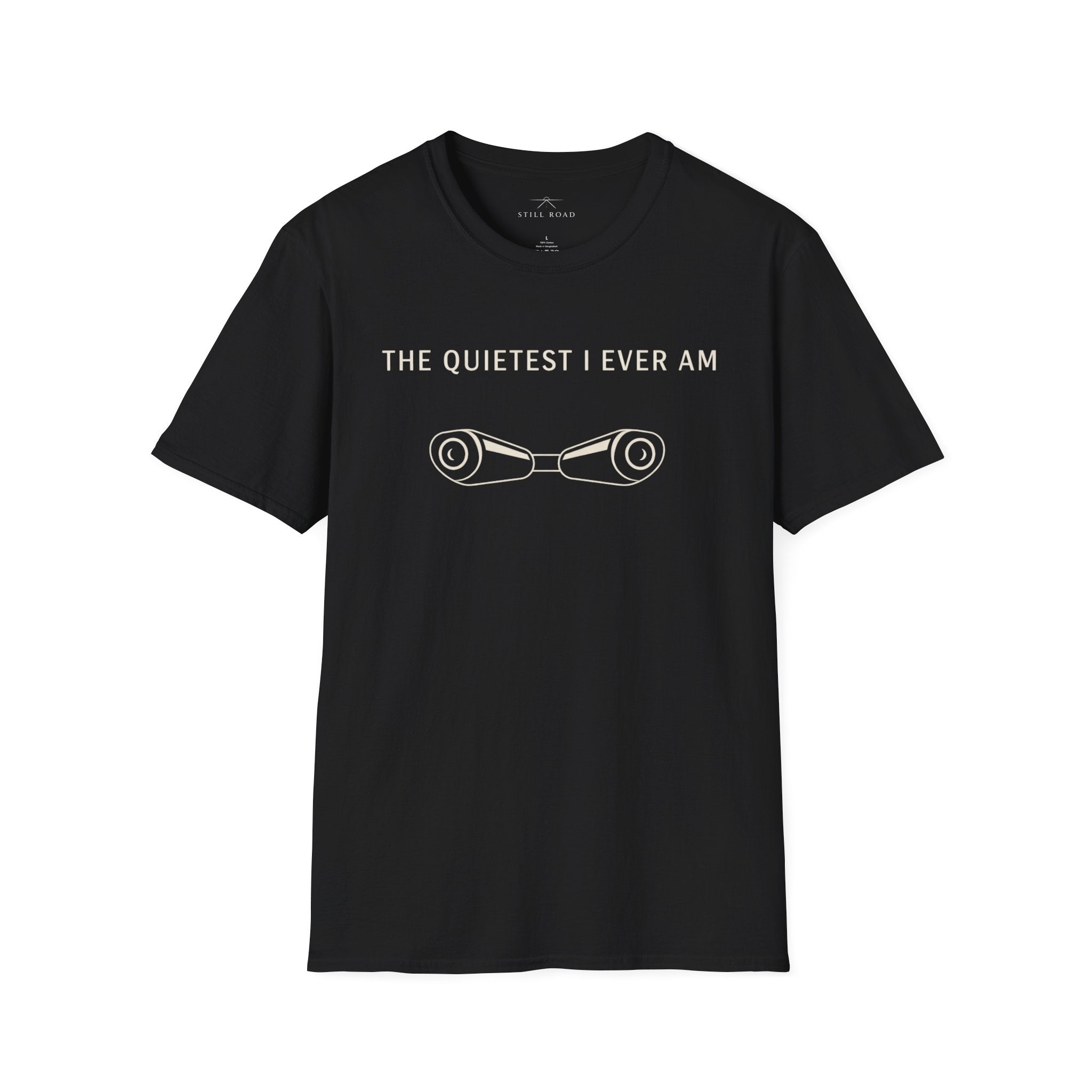 Quietest I am T-Shirt