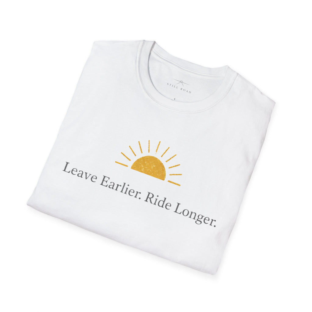 Leave Earlier Ride Longer T-Shirt