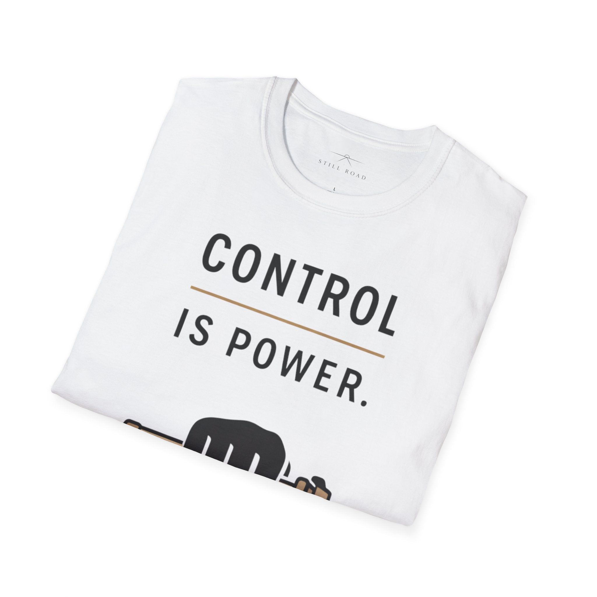 Control is Power T-Shirt