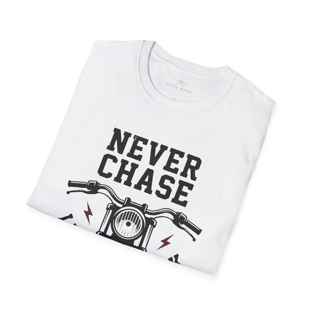 Never Chase T-Shirt