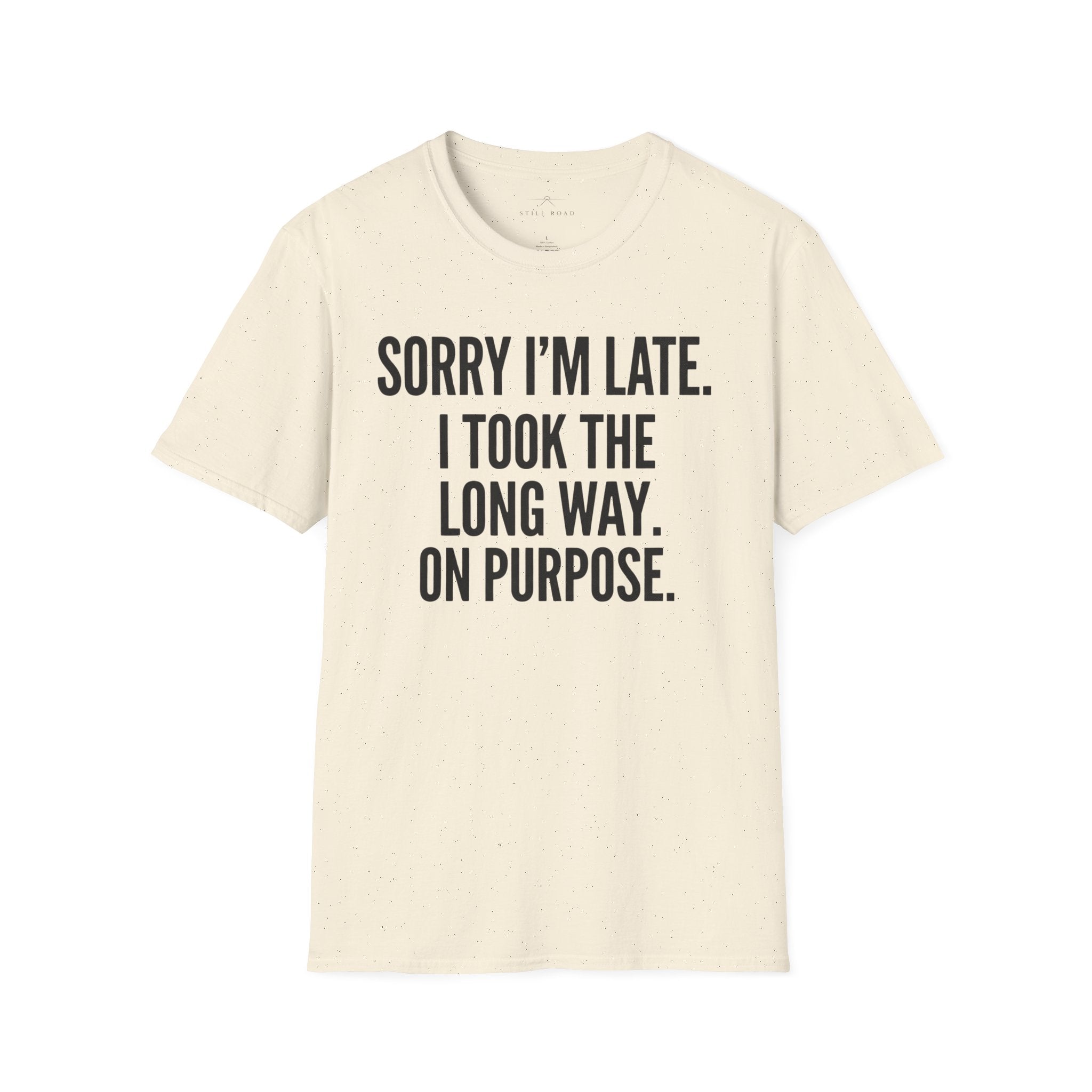 Sorry I'm Late T-Shirt