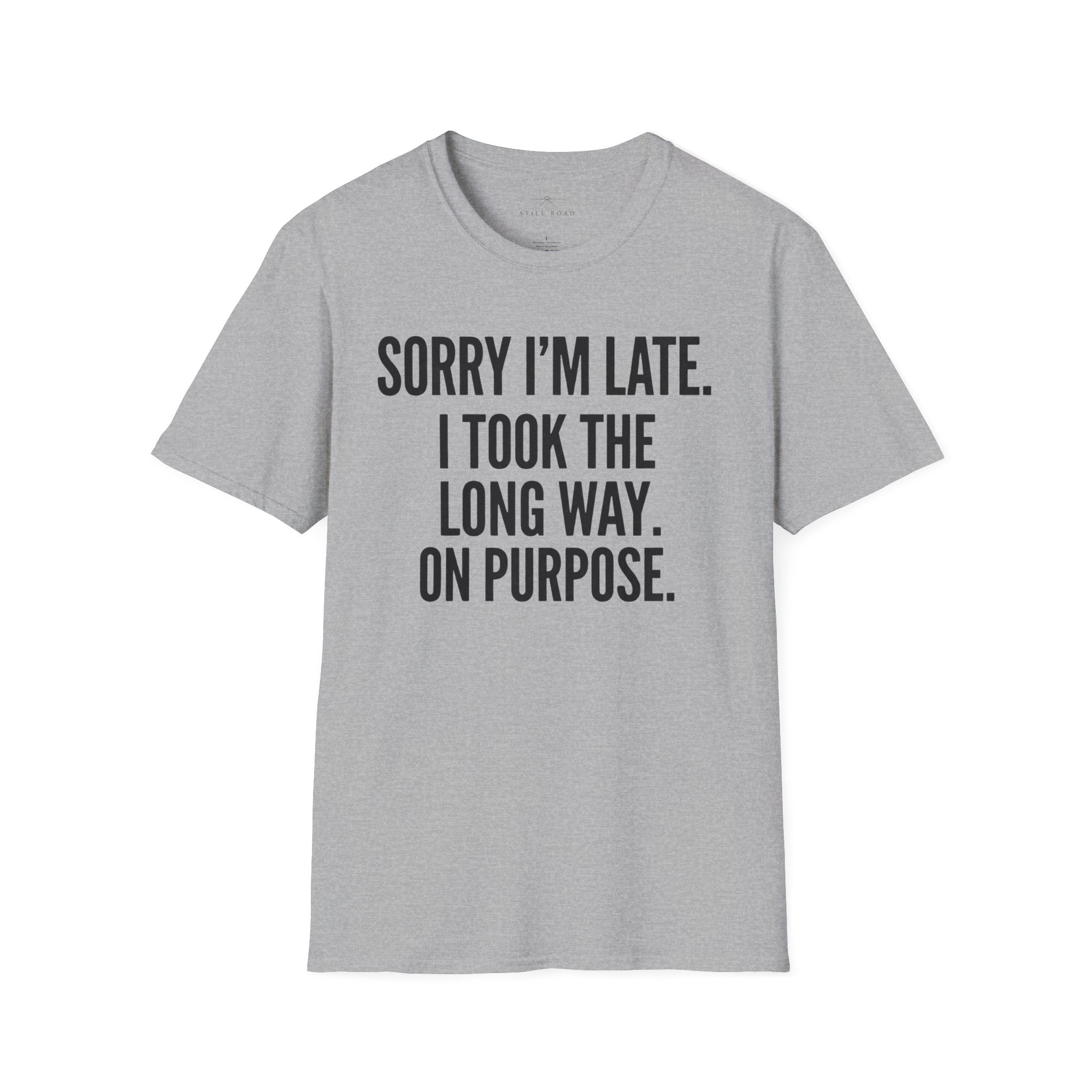 Sorry I'm Late T-Shirt