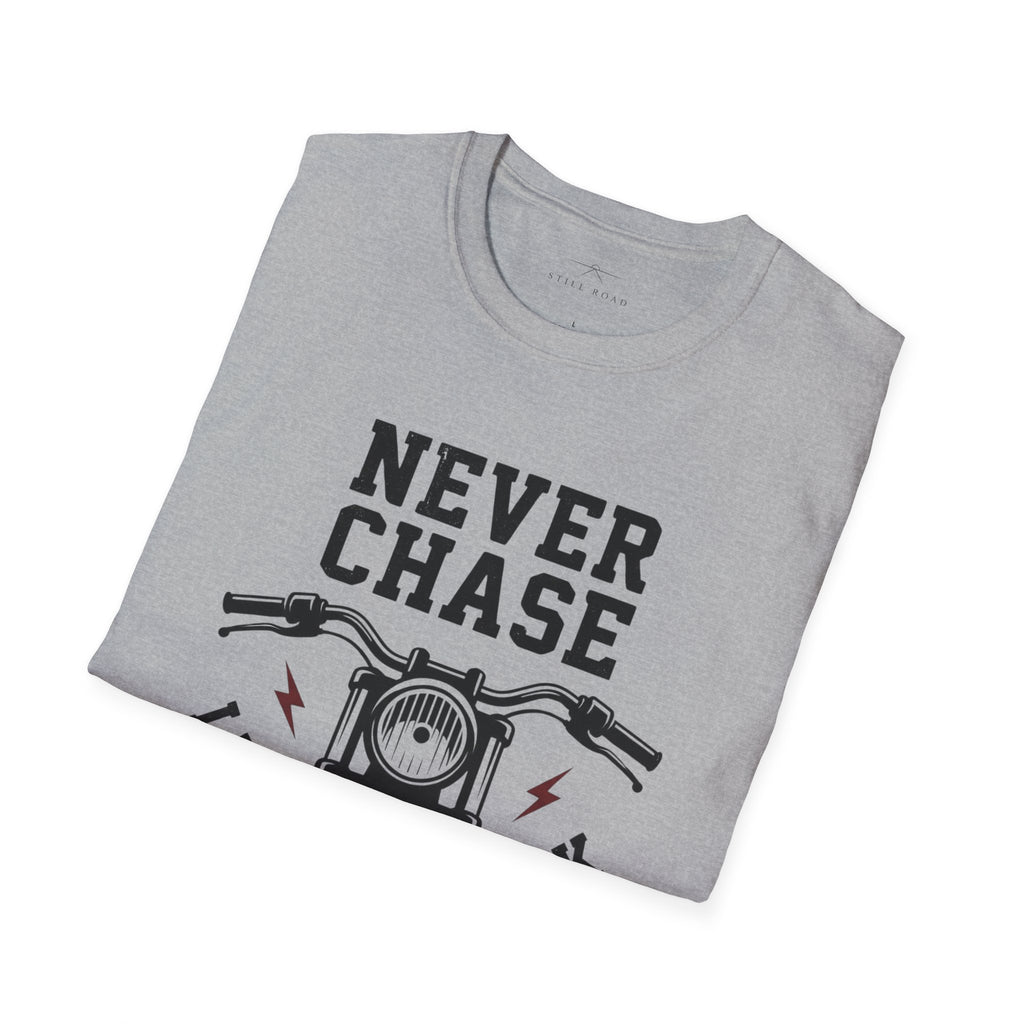 Never Chase T-Shirt