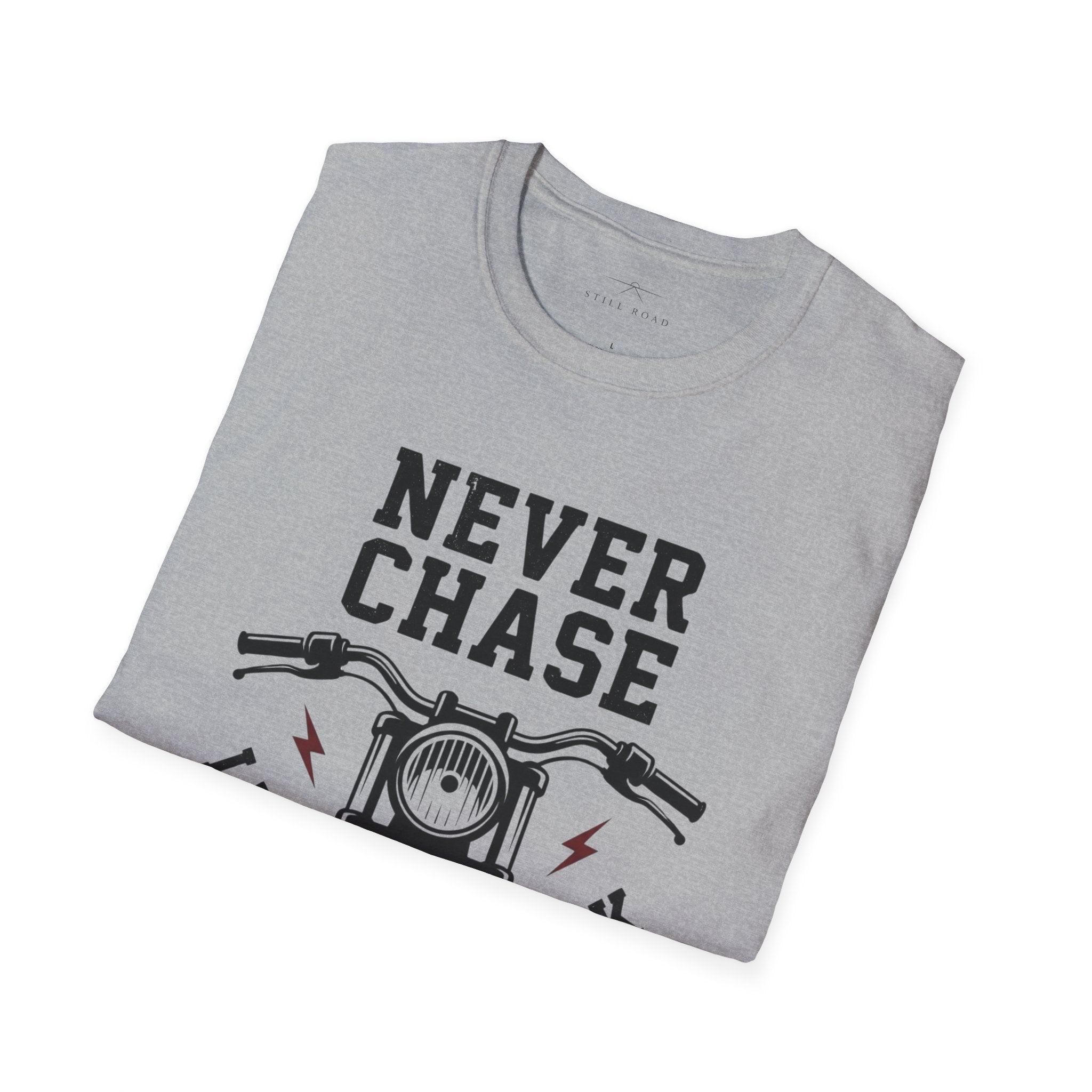 Never Chase T-Shirt