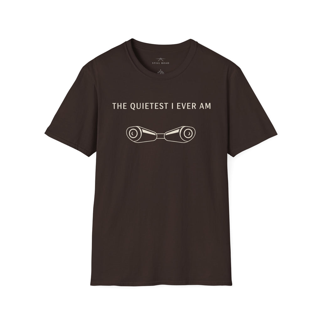 Quietest I am T-Shirt
