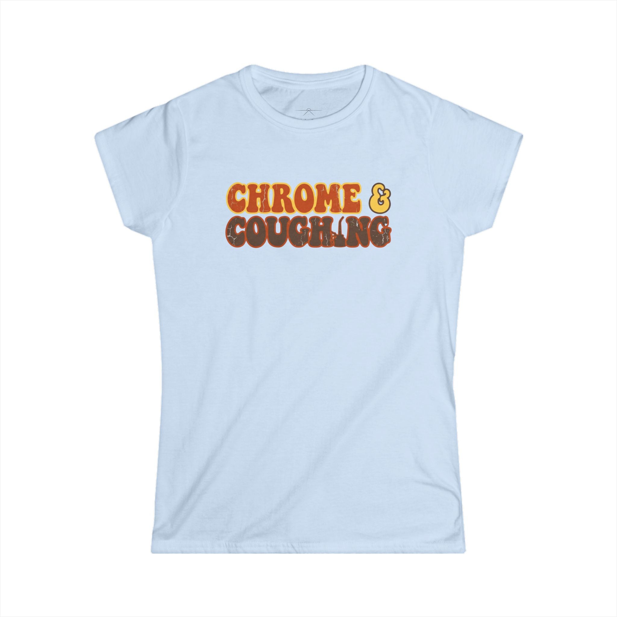Chrome & Caughing Women's T-shirt