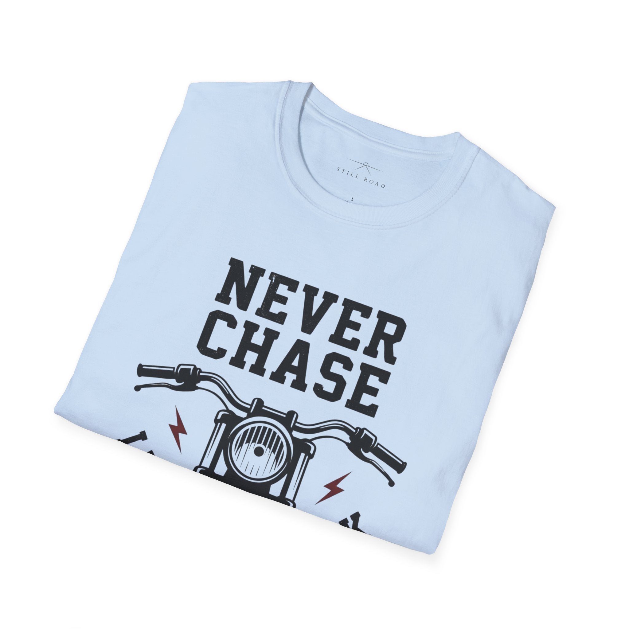 Never Chase T-Shirt