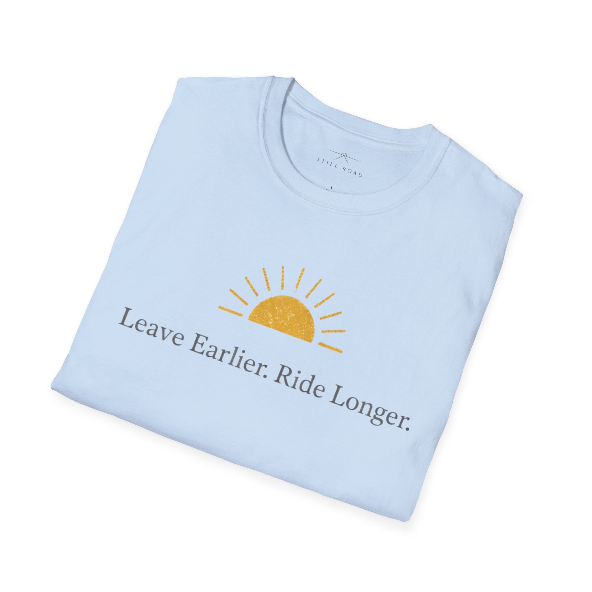 Leave Earlier Ride Longer T-Shirt