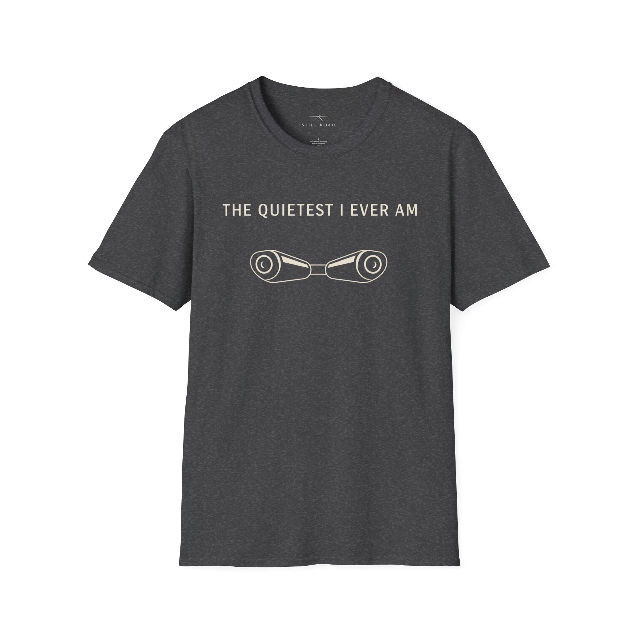 Quietest I am T-Shirt