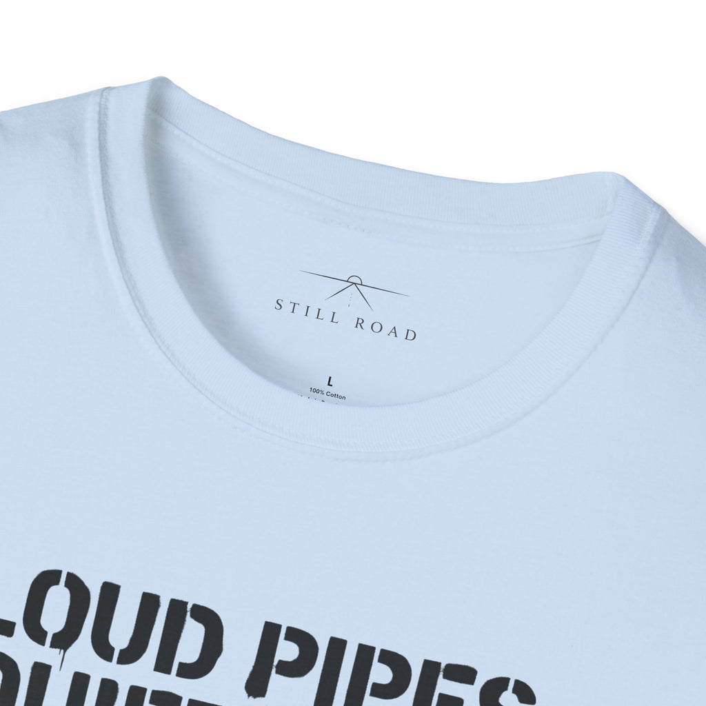 Loud Pipes T-Shirt