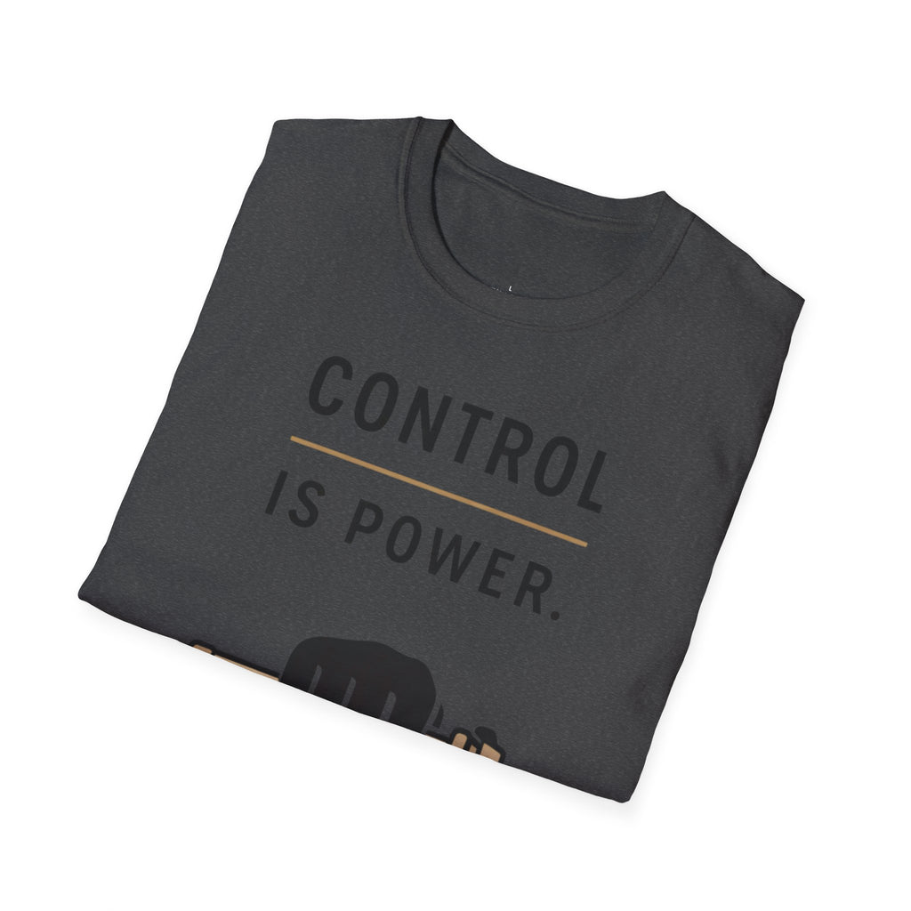 Control is Power T-Shirt