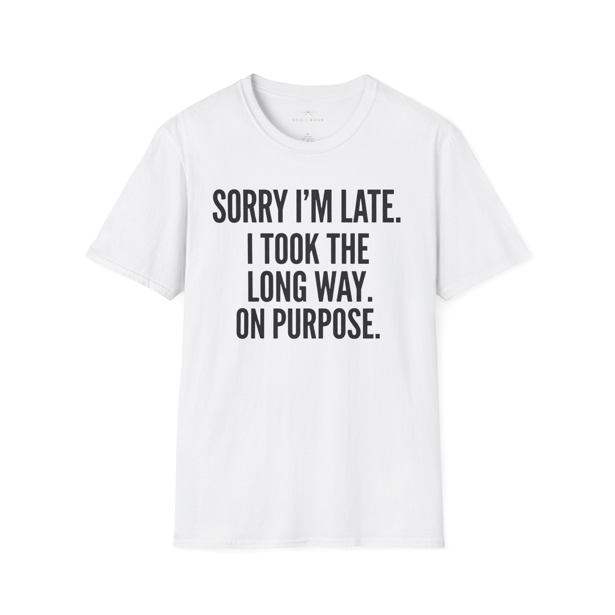 Sorry I'm Late T-Shirt