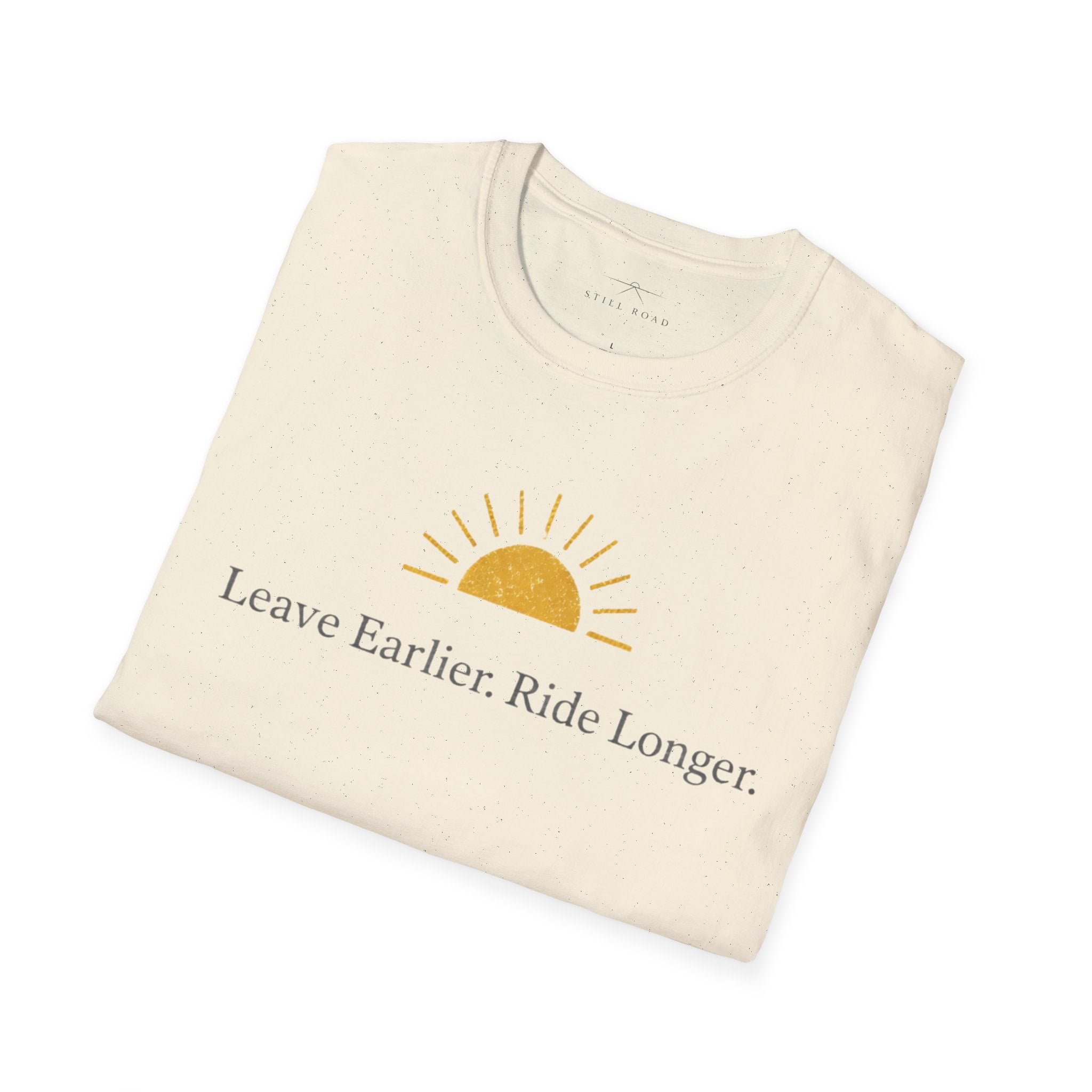 Leave Earlier Ride Longer T-Shirt