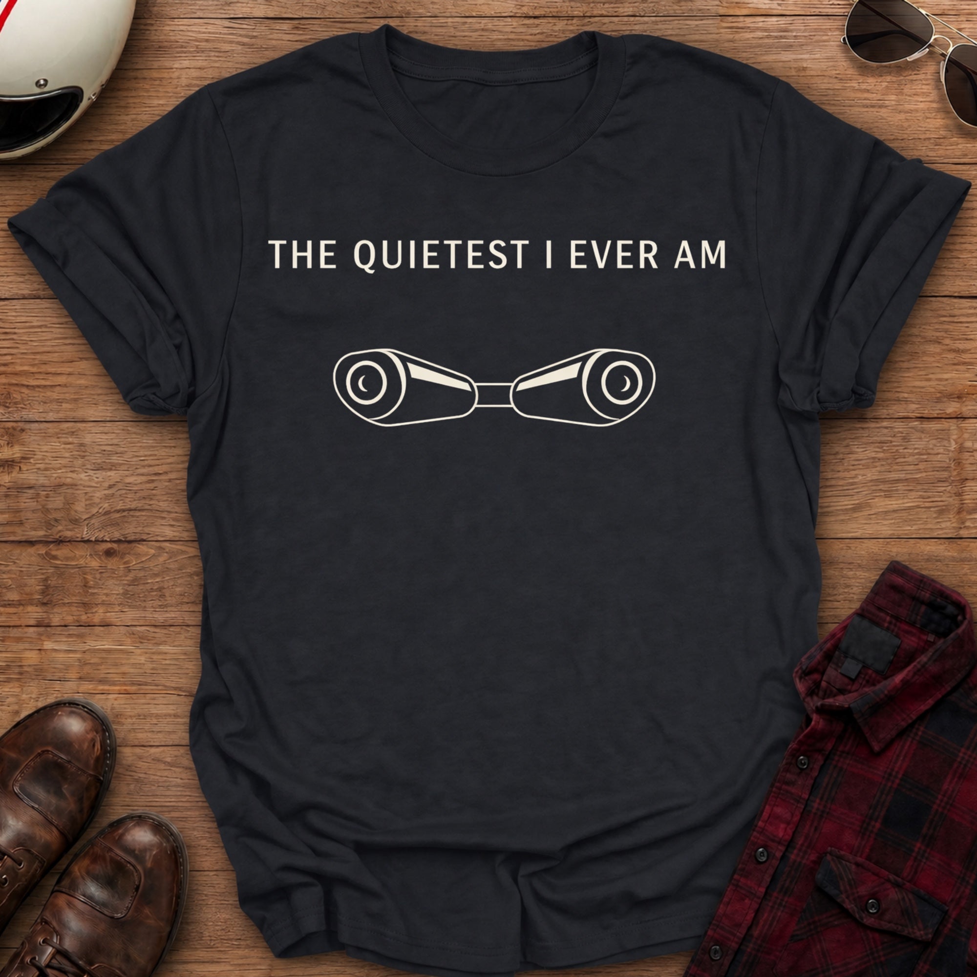 Quietest I am T-Shirt