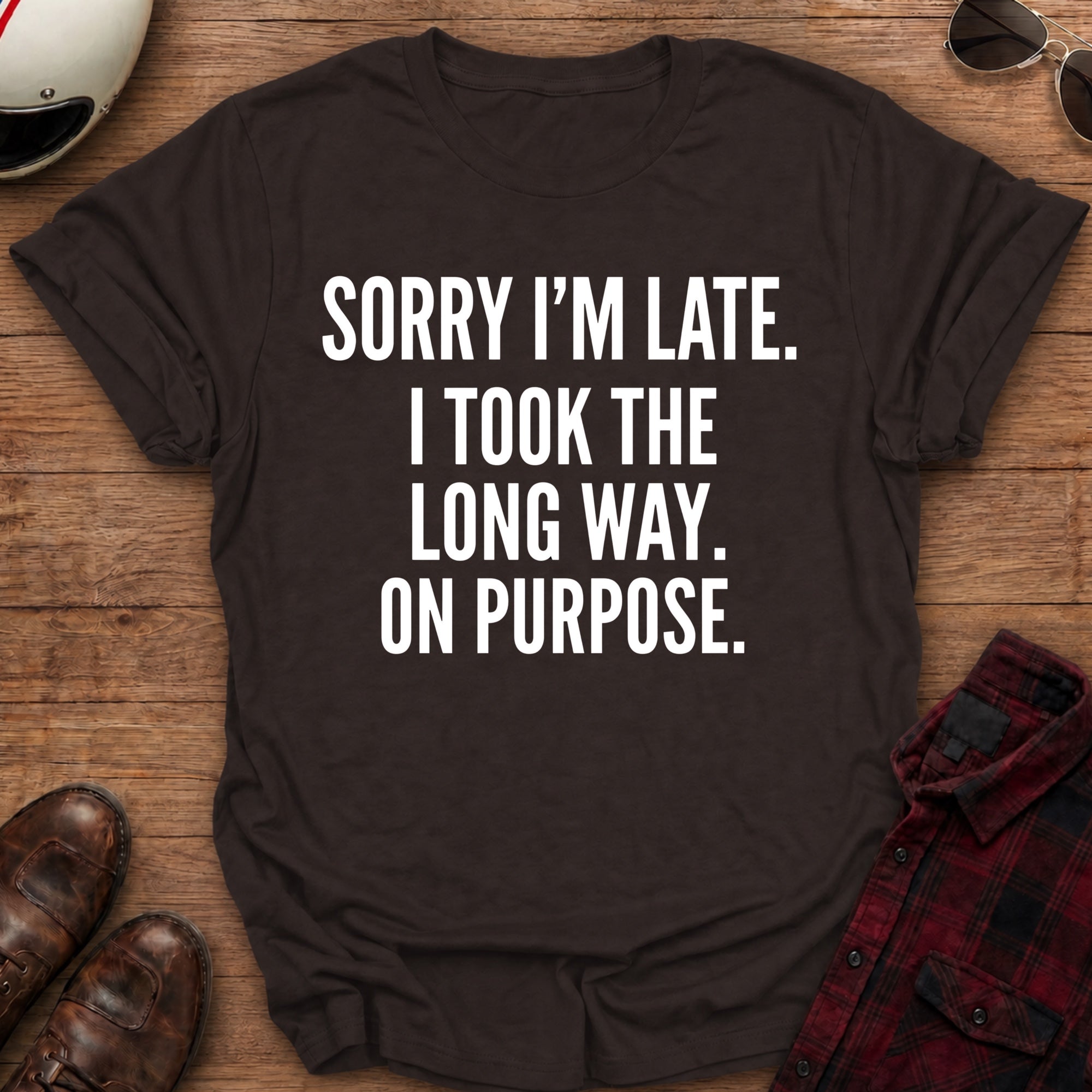 Sorry I'm Late T-Shirt