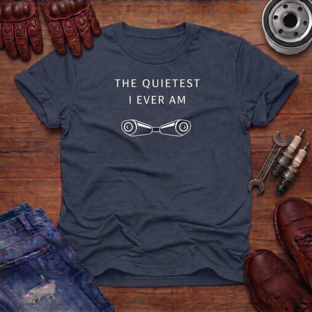 Quietest I am T-Shirt