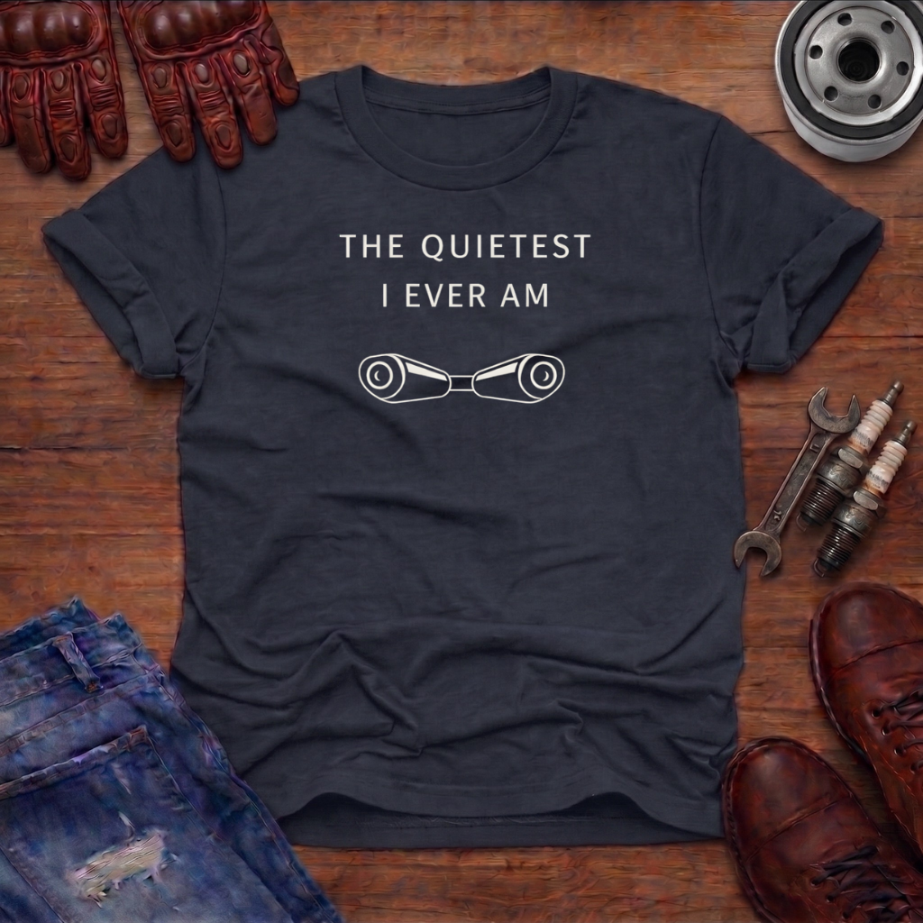 Quietest I am T-Shirt