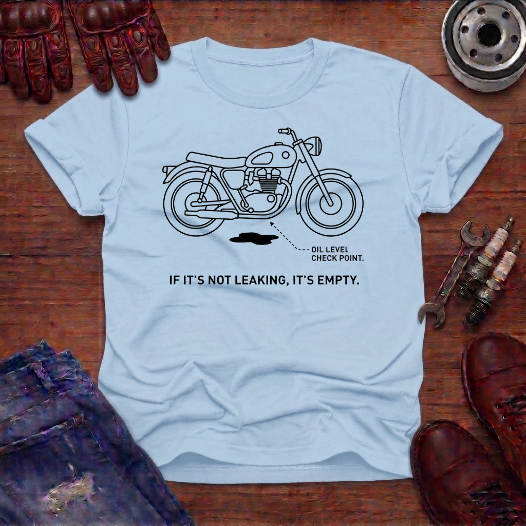 If it's not leaking T-Shirt