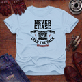 Never Chase T-Shirt