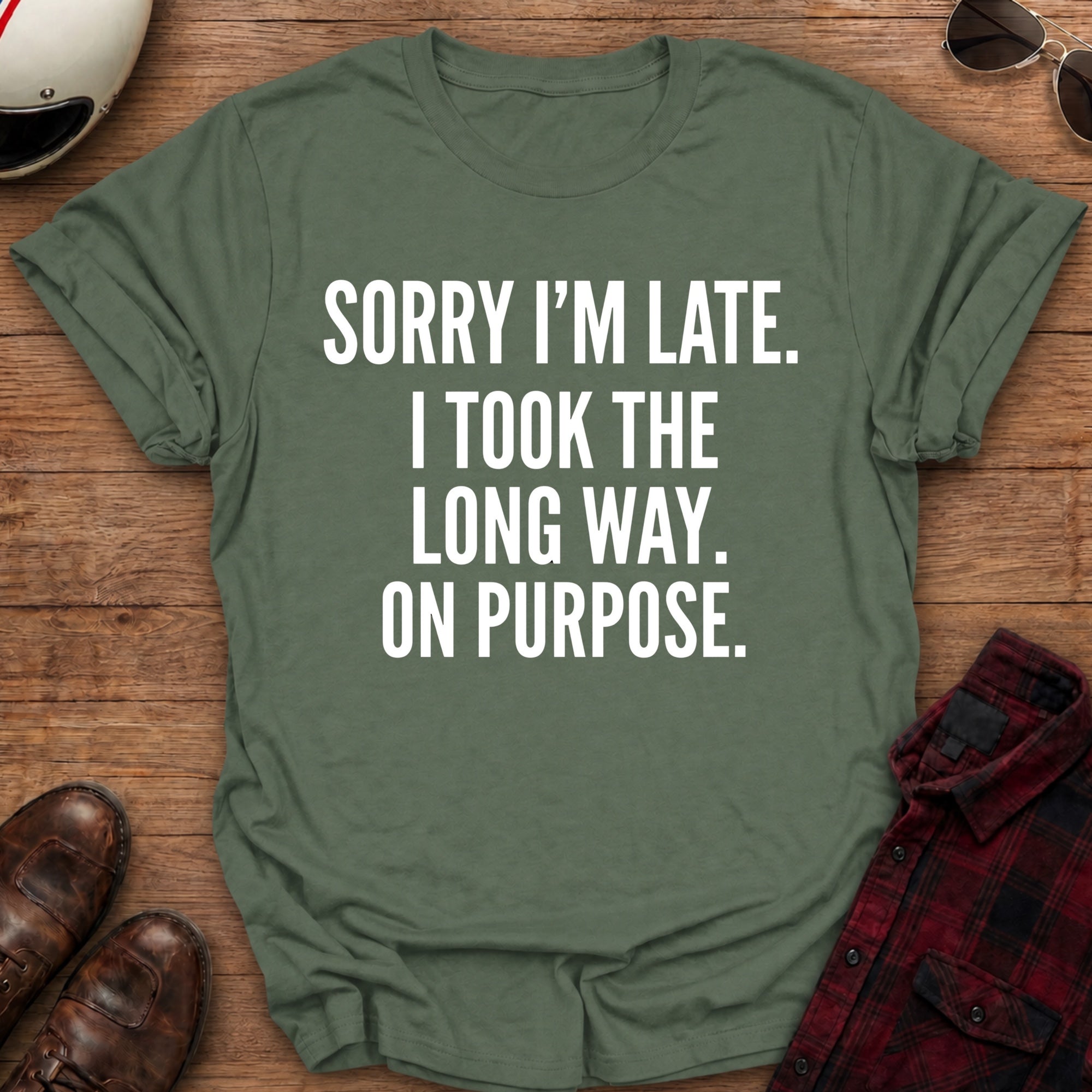 Sorry I'm Late T-Shirt