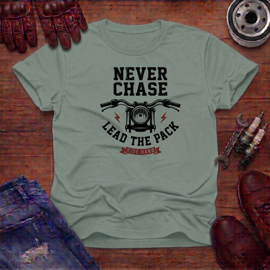 Never Chase T-Shirt