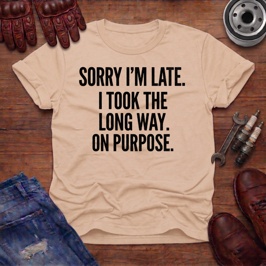 Sorry I'm Late T-Shirt