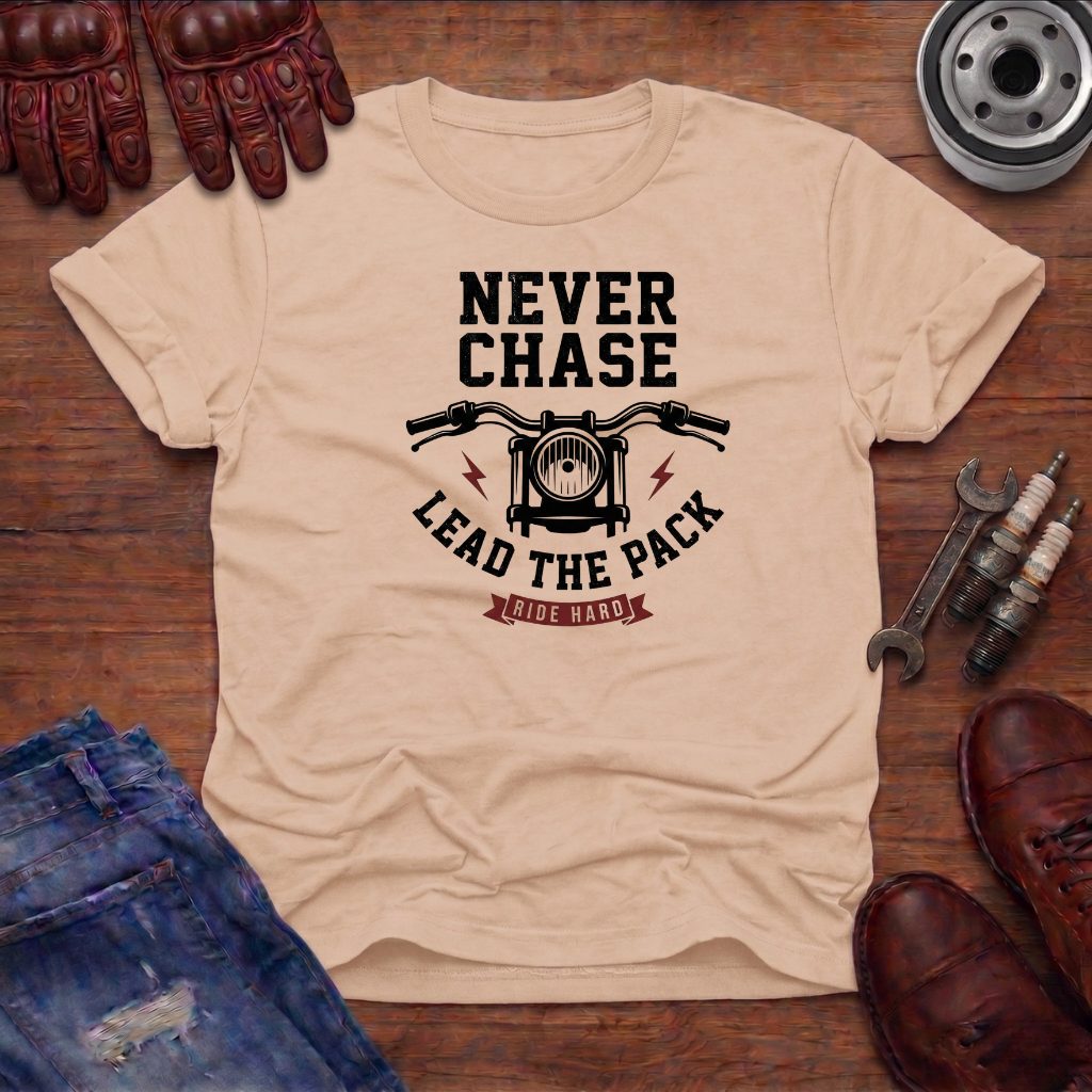 Never Chase T-Shirt