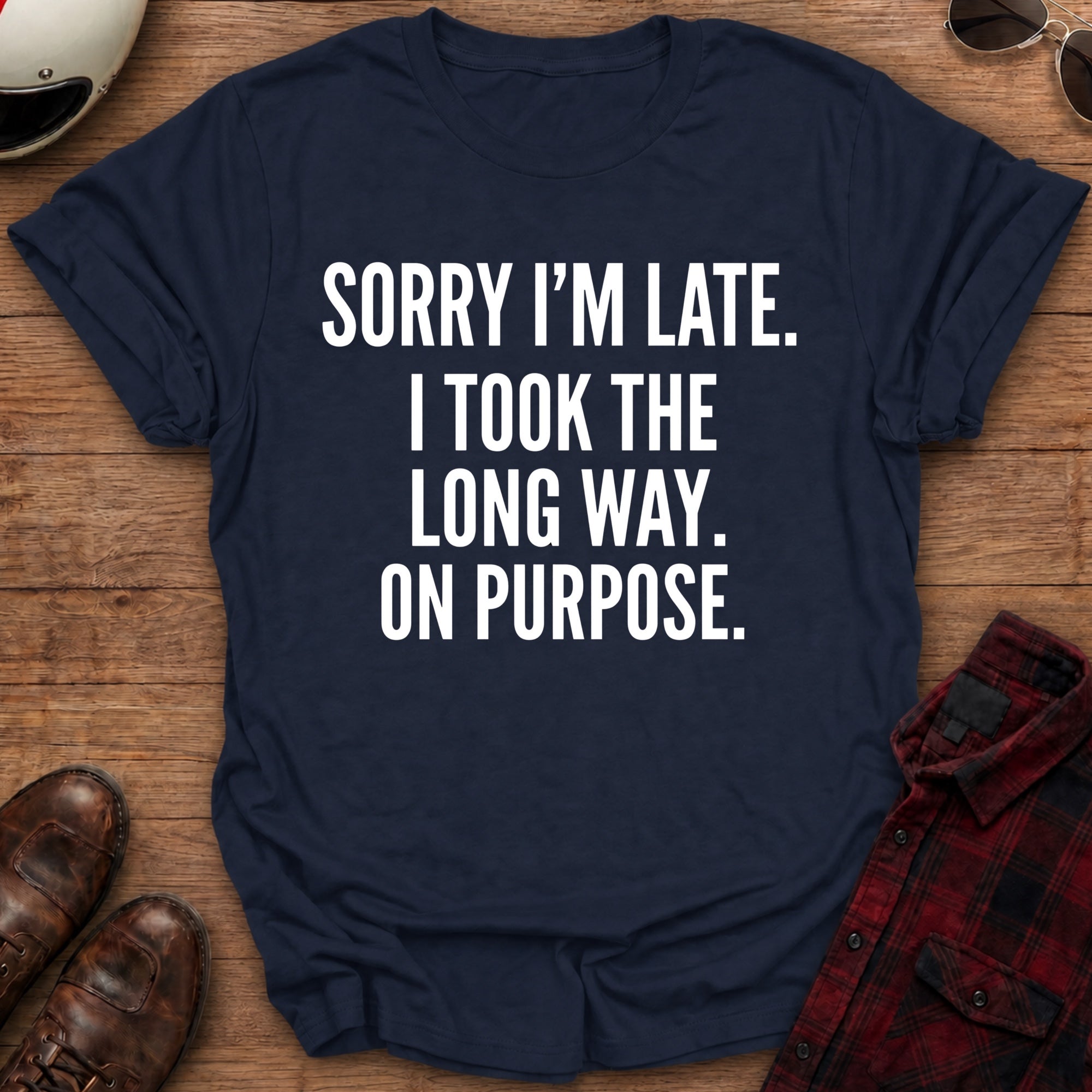 Sorry I'm Late T-Shirt