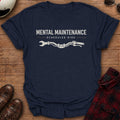 Mental Maintenance T-Shirt