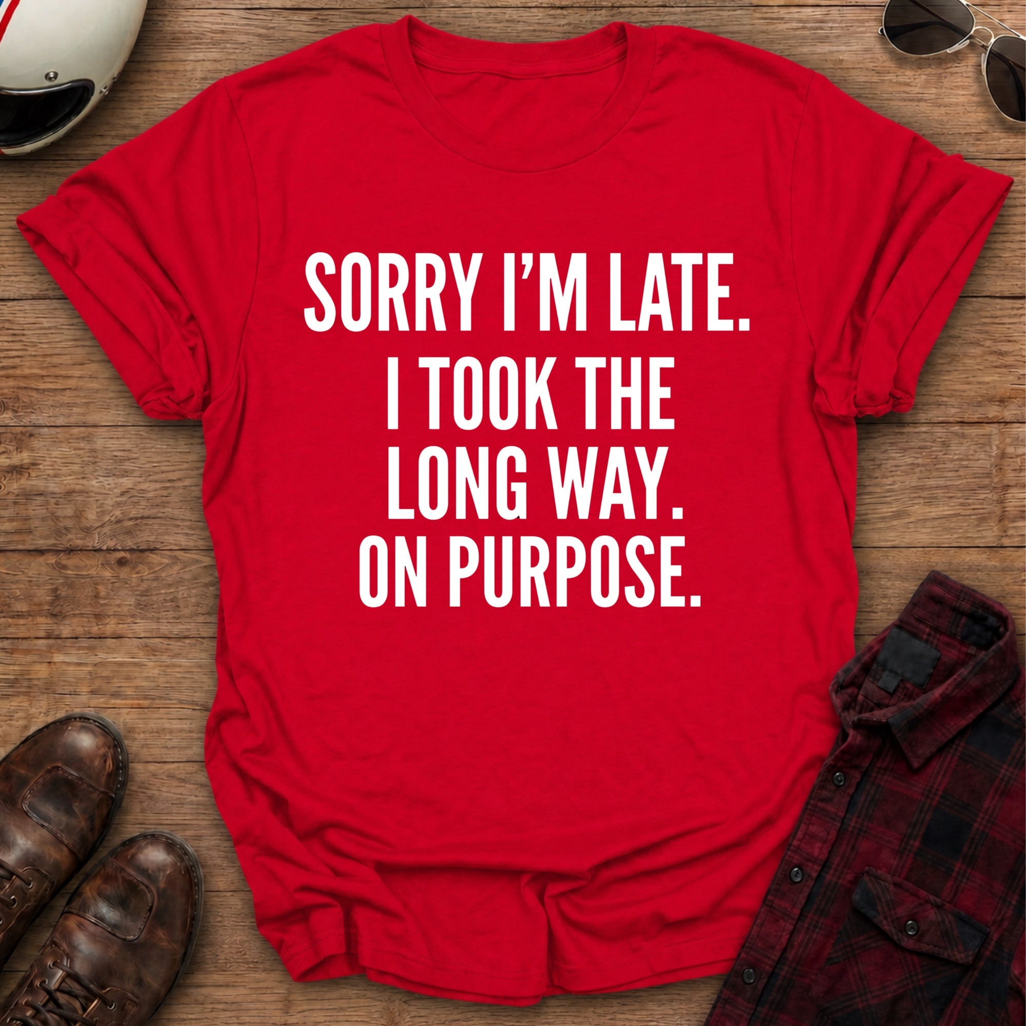 Sorry I'm Late T-Shirt
