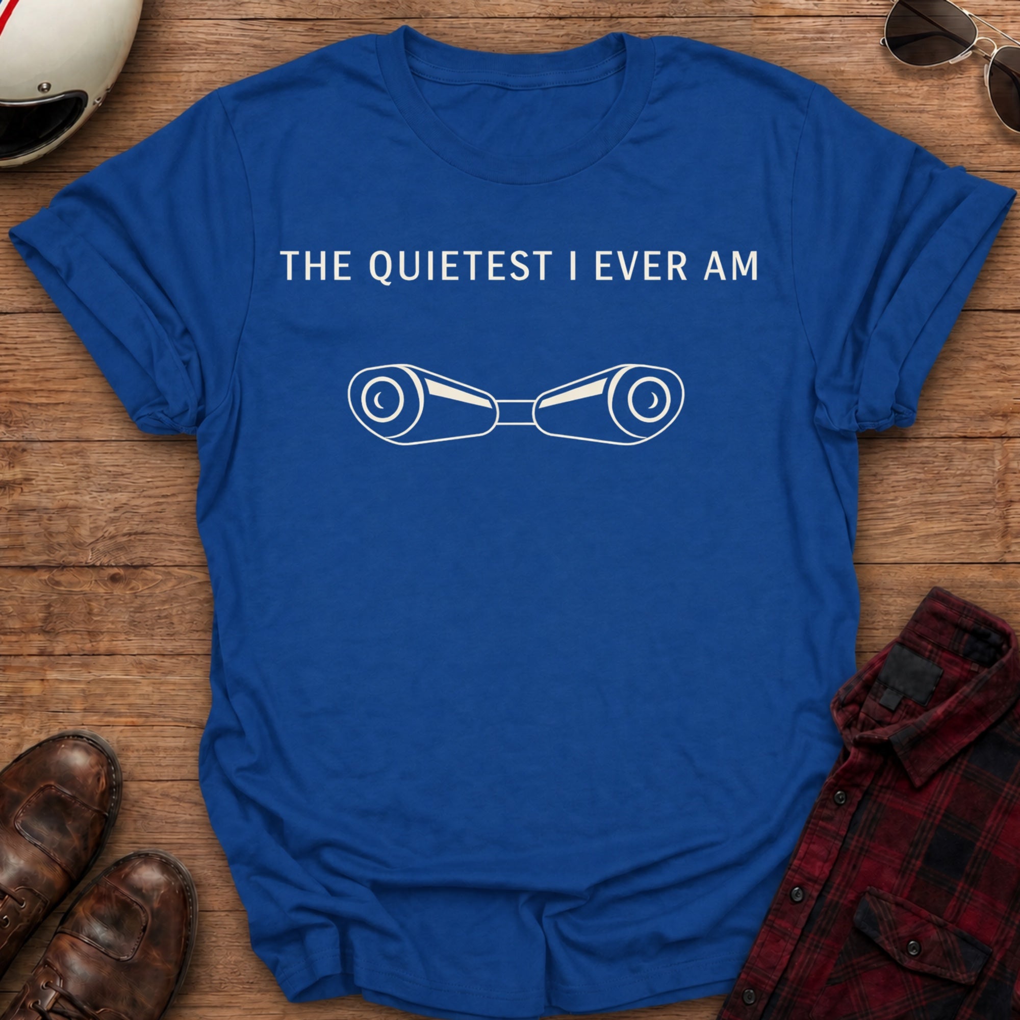 Quietest I am T-Shirt