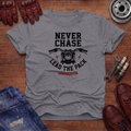 Never Chase T-Shirt