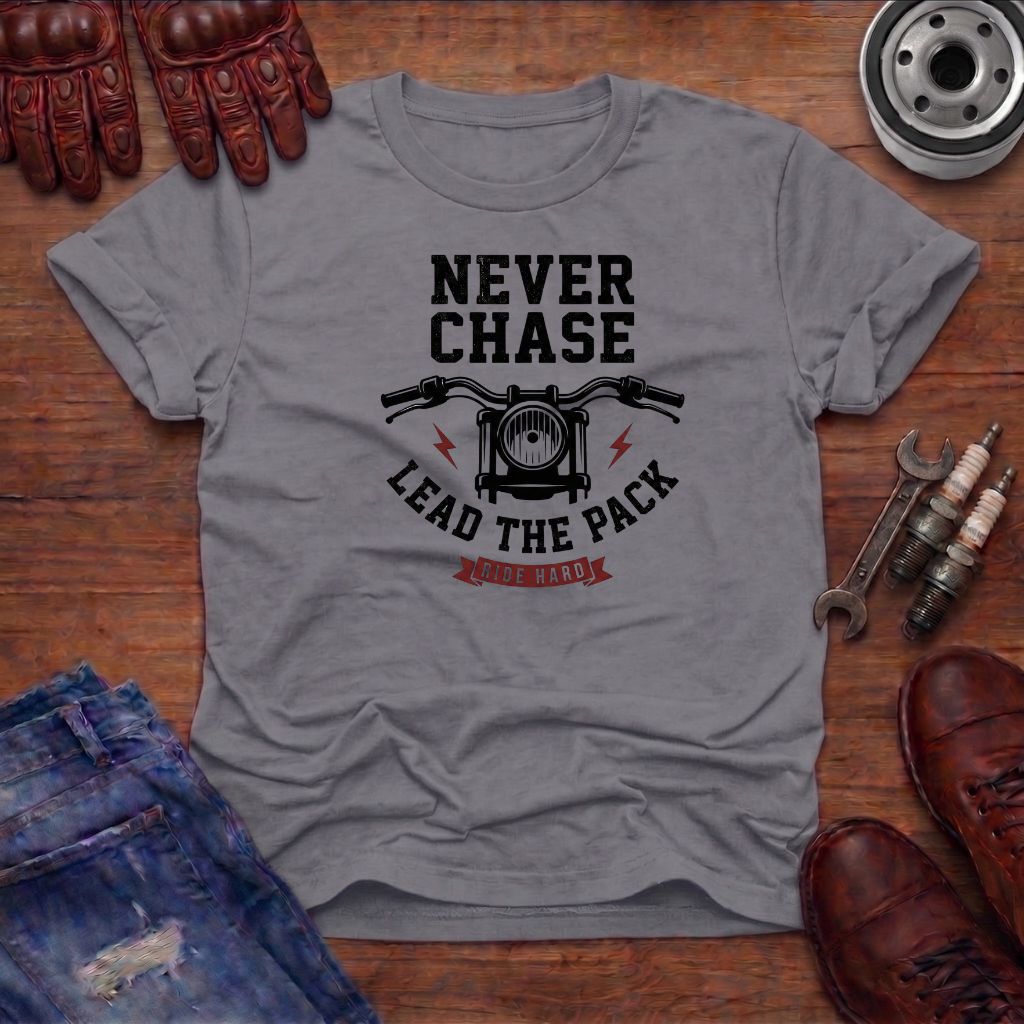 Never Chase T-Shirt