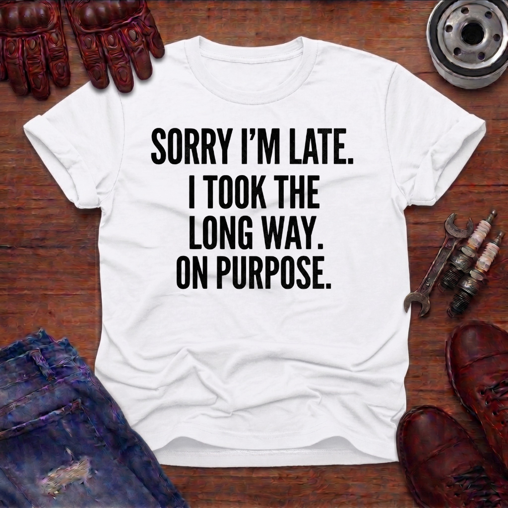 Sorry I'm Late T-Shirt