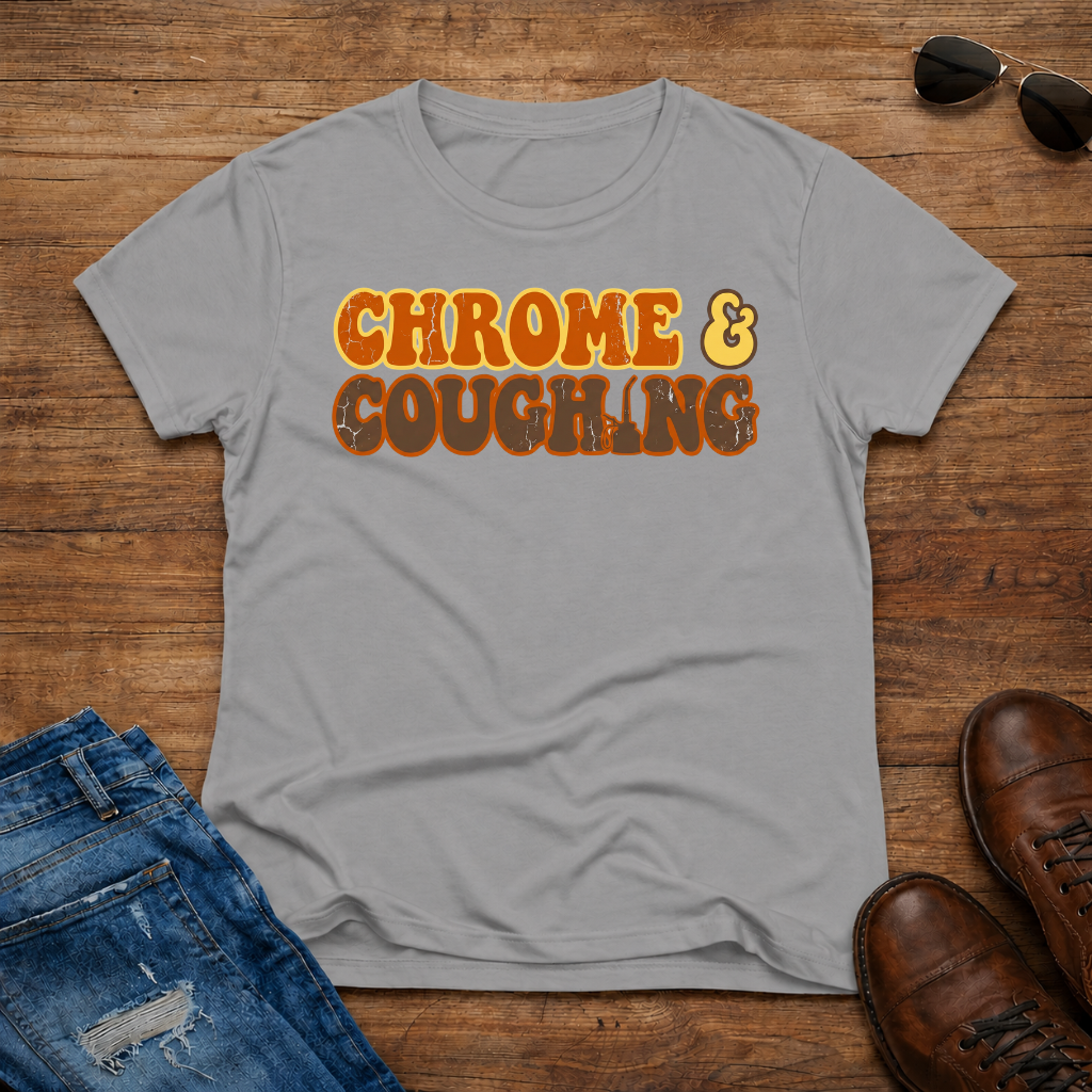 Chrome & Coughing Women's T-shirt
